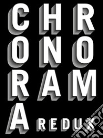 Chronorama Redux. Ediz. italiana, inglese e francese libro di Humery M. (cur.)