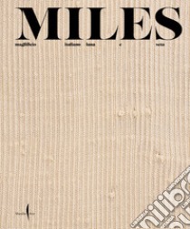 Miles. Maglificio italiano lana e seta. Ediz. illustrata libro di Beltrami C. (cur.)