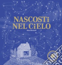 Nascosti nel cielo. Ediz. a colori libro di Bestard Aina; Trius Mireia