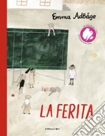 La ferita. Ediz. a colori libro di Adbåge Emma