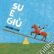 Su e giù. Ediz. a colori libro di Camp Joaquin