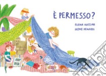 È permesso? Ediz. a colori libro di Rossini Elena