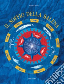 Il soffio della balena. Ediz. a colori libro di Bossù Rossana