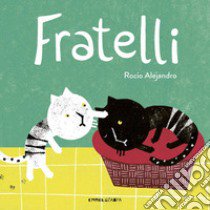 Fratelli. Ediz. a colori libro di Alejandro Roció