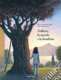 L'albero, la nuvola e la bambina. Ediz. ad alta leggibilità libro di Segré Chiara Valentina