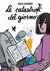 Le catastrofi del giorno libro di Jackert Cilla