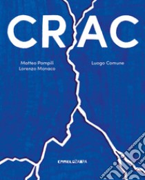 Crac. Ediz. a colori libro di Pompili Matteo; Monaco Lorenzo