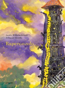 Raperonzolo. Ediz. a colori libro di Grimm Jacob; Grimm Wilhelm; Blezza Picherle S. (cur.); Ganzerla L. (cur.)