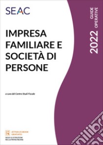 Impresa familiare e società di persona libro di Centro Studi Fiscali Seac (cur.)