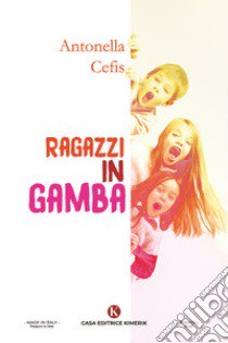 Ragazzi in gamba libro di Cefis Antonella