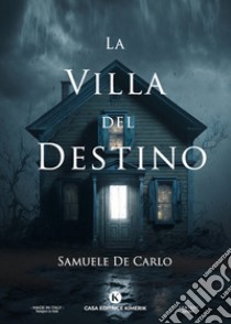 La villa del destino libro di De Carlo Samuele