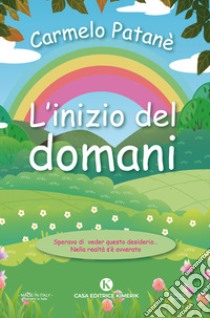 L'inizio del domani libro di Patané Carmelo