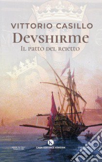 Devshirme. Il patto del reietto libro di Casillo Vittorio