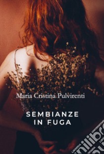 Sembianze in fuga libro di Pulvirenti Maria Cristina