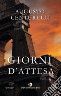 Giorni d'attesa libro di Centurelli Augusto