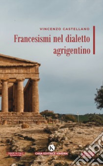 Francesismi nel dialetto agrigentino libro di Castellano Vincenzo