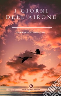 I giorni dell'airone libro di Scaglioso Gennaro