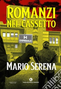 Romanzi nel cassetto libro di Serena Mario