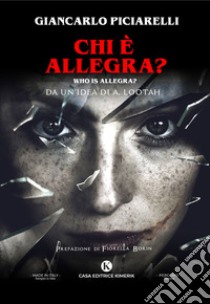 Chi è Allegra? Who is Allegra? libro di Piciarelli Giancarlo