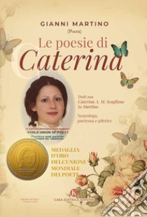 Le poesie di Caterina libro di Martino Gianni