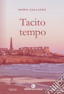 Tacito tempo libro di Galluzzo Maria