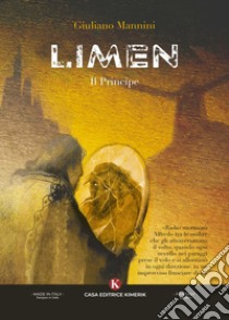 Limen. Il principe libro di Mannini Giuliano