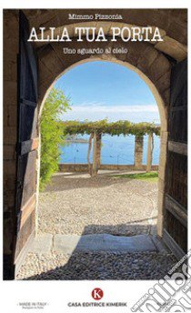 Alla Tua porta. Uno sguardo al cielo libro di Pizzonia Domenico