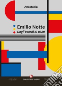 Emilio Notte. Dagli esordi al 1939 libro di Anastasia