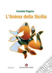 L'anima della Sicilia libro di Pagano Carmelo