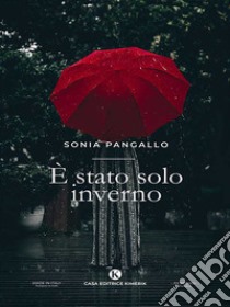 È stato solo inverno libro di Pangallo Sonia