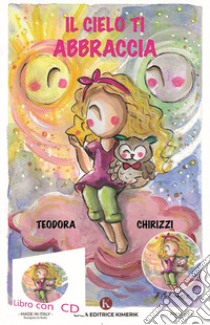 Il Cielo ti abbraccia libro di Chirizzi Teodora