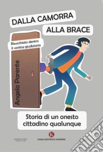 Dalla Camorra alla Brace libro di Parente Angelo