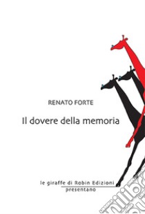 Il dovere della memoria libro di Forte Renato