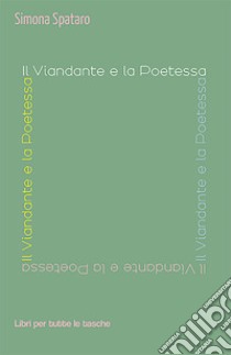 Il viandante e la poetessa libro di Spataro Simona