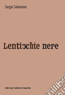 Lenticchie nere libro di Salamone Sergio