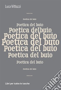 Poetica del buio libro di Vittozzi Luca