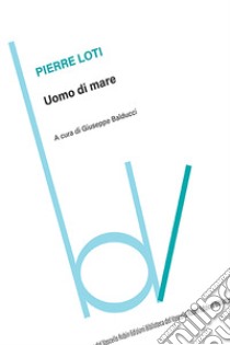 Uomo di mare libro di Loti Pierre; Balducci G. (cur.)