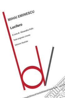 Lucifero. Testo originale a fronte libro di Eminescu Mihai; Pelin A. (cur.)