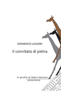 Il convitato di pietra libro di Liguori Domenico