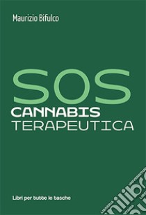 Sos cannabis terapeutica libro di Bifulco Maurizio