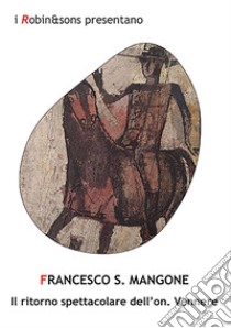 Il ritorno spettacolare dell'on. Vennere libro di Mangone Francesco S.