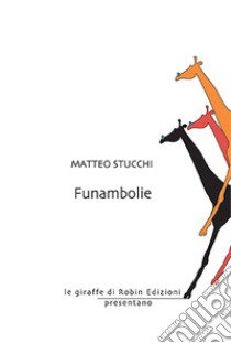 Funambolie libro di Stucchi Matteo