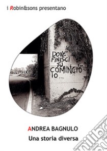 Una storia diversa libro di Bagnulo Andrea