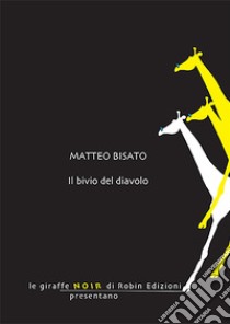 Il bivio del diavolo libro di Bisato Matteo