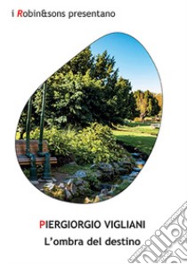 L'ombra del destino libro di Vigliani Piergiorgio