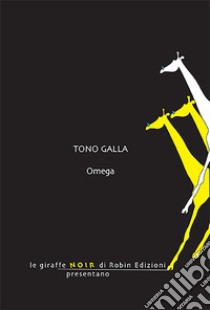 Omega libro di Galla Tono