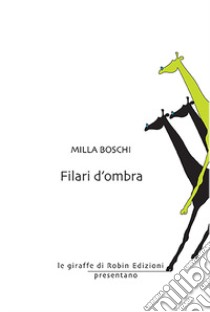 Filari d'ombra libro di Boschi Milla