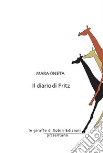 Il diario di Fritz libro di Oneta Mara