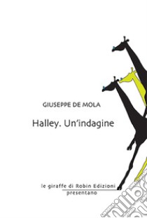 Halley. Un'indagine libro di De Mola Giuseppe