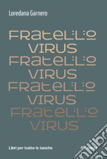 Fratello virus libro di Garnero Loredana